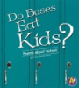 Do_buses_eat_kids_