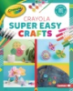 Crayola_super_easy_crafts
