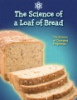 The_science_of_a_loaf_of_bread