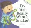 Do_you_really_want_a_snake_