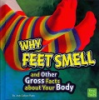 Why_feet_smell_and_other_gross_facts_about_your_body
