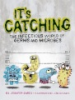 It_s_catching