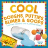 Cool_doughs__putties__slimes_and_goops