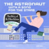 The_astronaut_with_a_song_for_the_stars