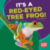 It_s_a_red-eyed_tree_frog_