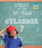 What_in_the_world_is_a_cylinder_