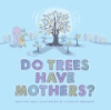 Do_trees_have_mothers_