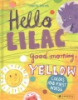 Hello_lilac__good_morning__yellow